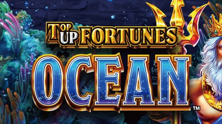 TOP UP FORTUNES – OCEAN